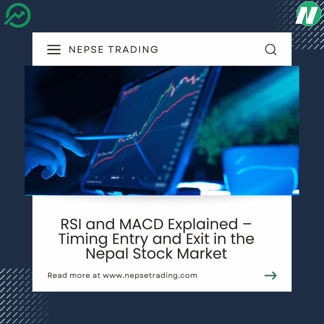 RSI and MACD Explained – Timing Entry and Exit in the Nepal Stock Market