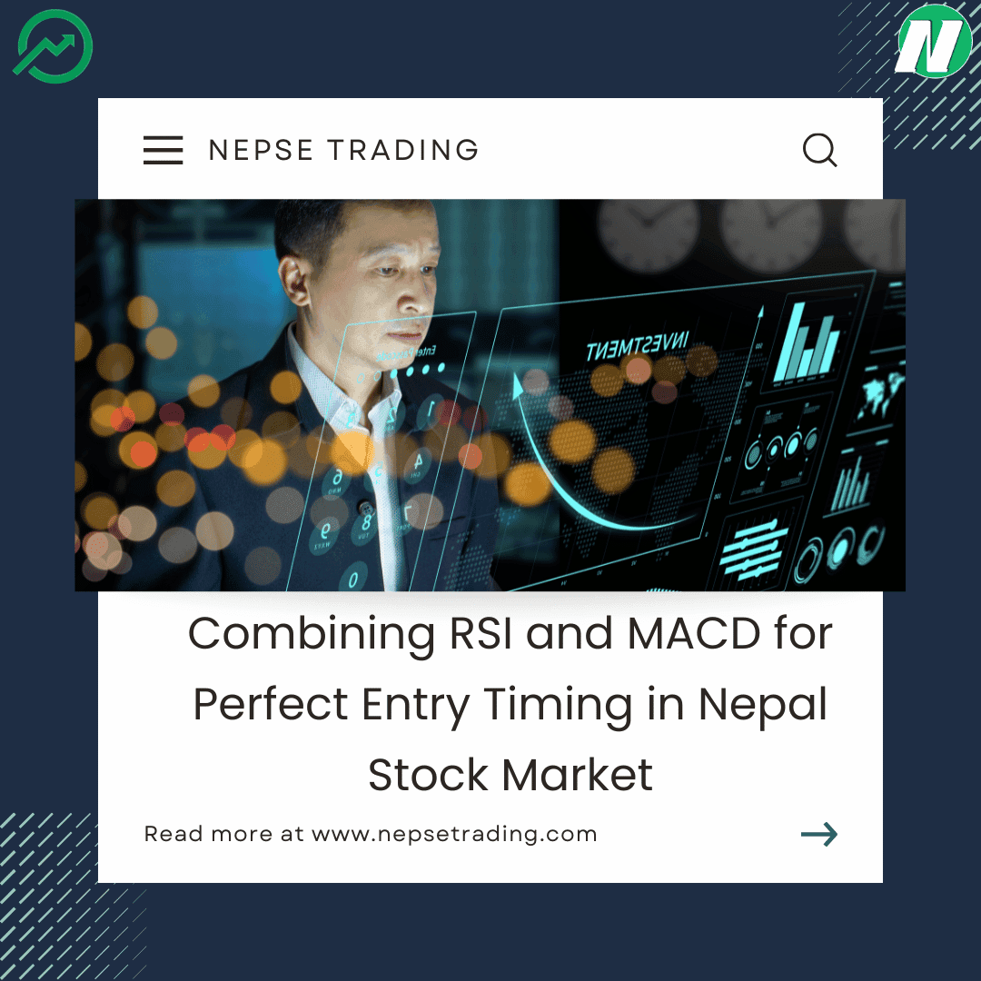 Combining RSI and MACD for Perfect Entry Timing in Nepal Stock Market