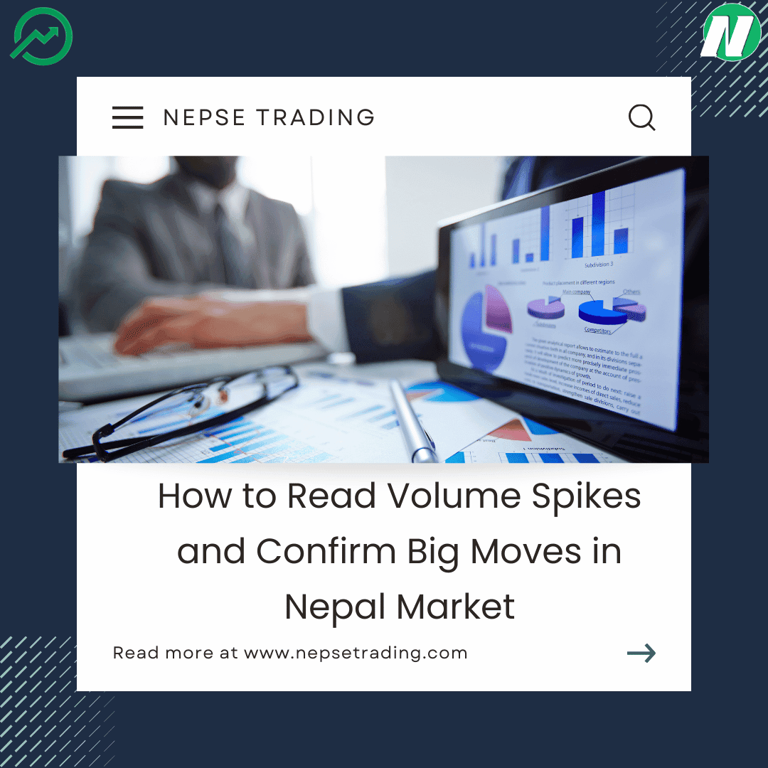 How to Read Volume Spikes and Confirm Big Moves in Nepal Market