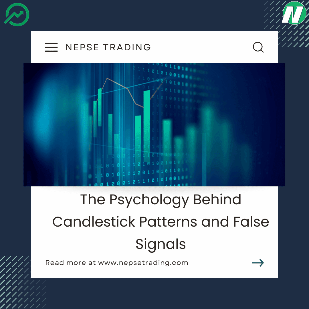 The Psychology Behind Candlestick Patterns and False Signals