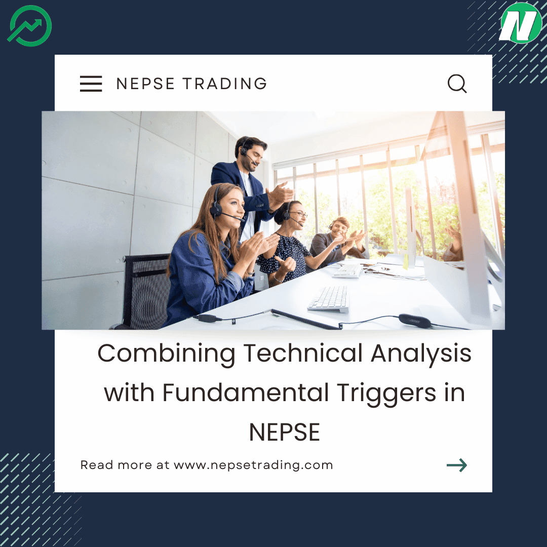 Combining Technical Analysis with Fundamental Triggers in NEPSE