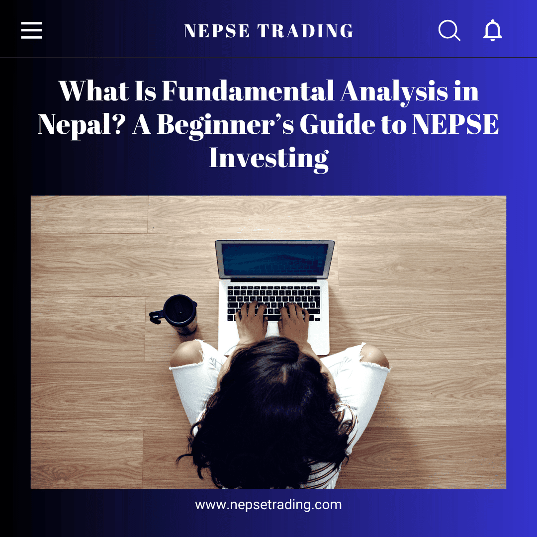 What Is Fundamental Analysis in Nepal? A Beginner’s Guide to NEPSE Investing
