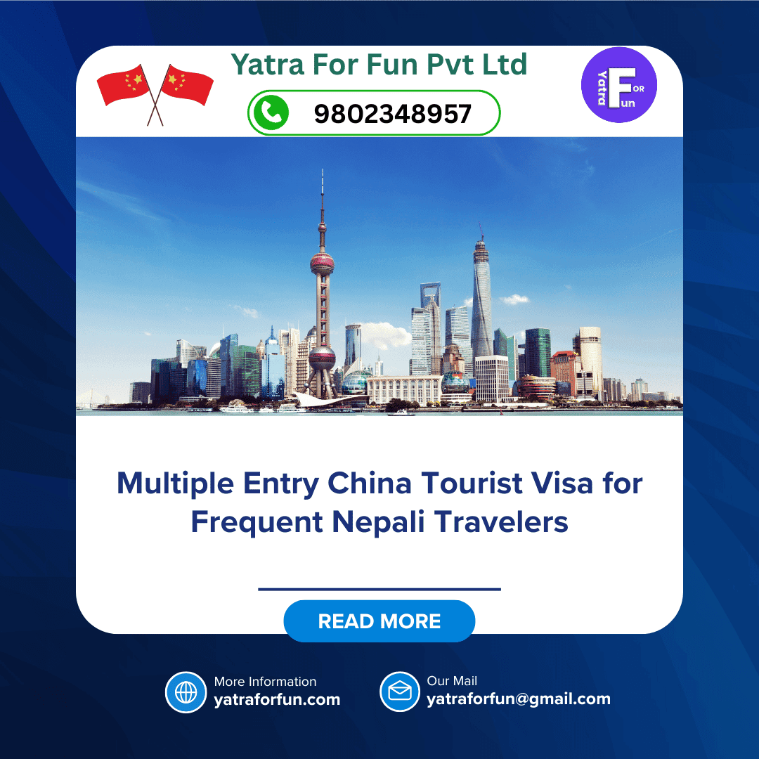 Multiple Entry China Tourist Visa for Frequent Nepali Travelers
