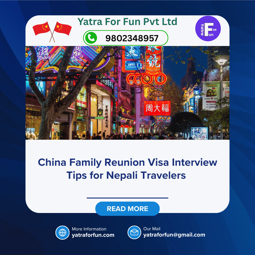 China Family Reunion Visa Interview Tips for Nepali Travelers